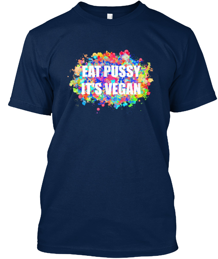 Eat Pussy Its Vegan Unisex Tshirt