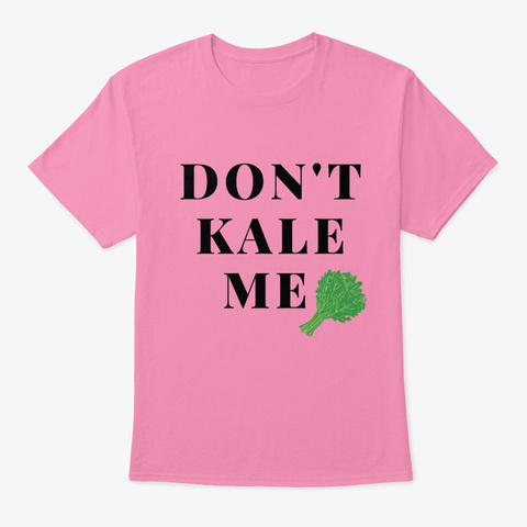 Dont Kale Me