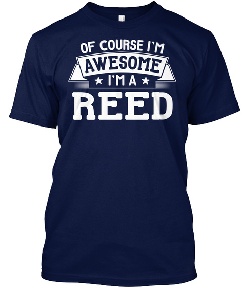 Of Course I'm Awesome I'm A Reed Navy T-Shirt Front