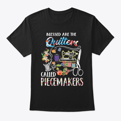 Blessed The Quilters For They Shall Be Black T-Shirt Front