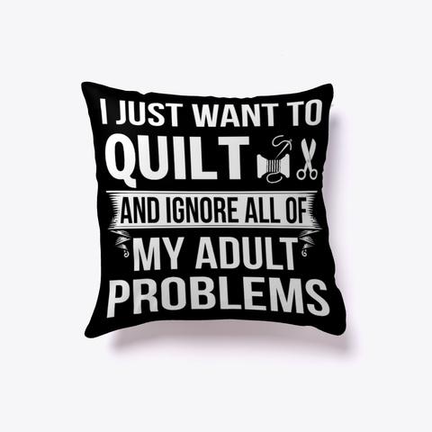 Funny Quilting Pillow For Cool Quilters Black T-Shirt Front