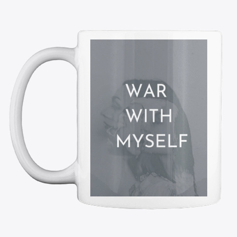 War With Myself Mug White T-Shirt Front