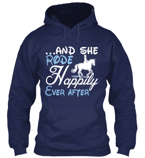 And She Rode Happily Ever After Navy T-Shirt Front
