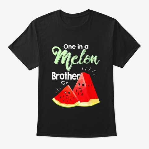 One In A Melon Brother Shirt Funny Black T-Shirt Front