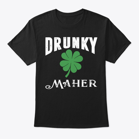 Drunky Maher Irish St Patricks Day Black T-Shirt Front