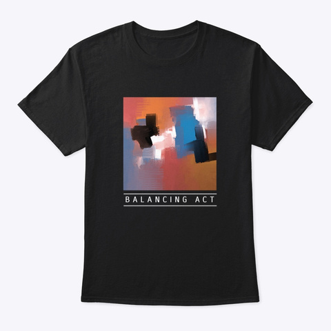 Abstract Art "Balancing Act" Black T-Shirt Front