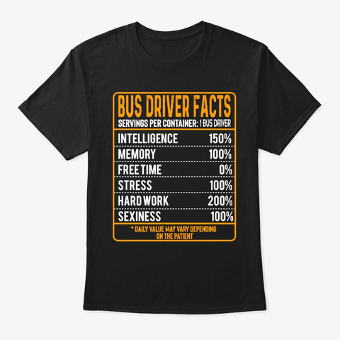 Bus Driver Facts Servings Per Container  Black T-Shirt Front