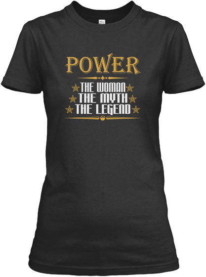 Power The Woman The Myth The Legend T-shirts