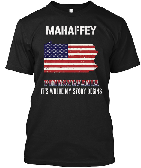 Mahaffey Pa   Story Begins Black T-Shirt Front