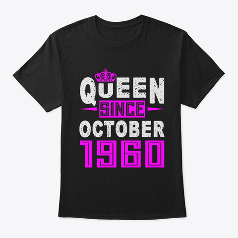 Queen Since October 1960 Birthday Gift Black T-Shirt Front