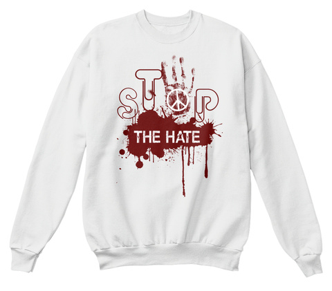 Stop The Hate White  T-Shirt Front