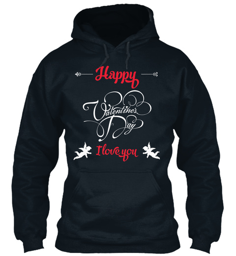 Happy 
Valentine's 
Day 
I Love You French Navy T-Shirt Front