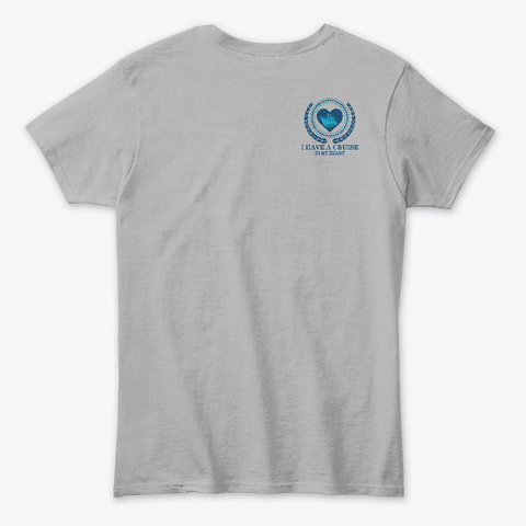 I Have A Cruise In My Heart Women's Tee Sport Grey T-Shirt Back