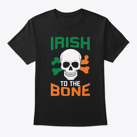 Irish To The Bone Black T-Shirt Front