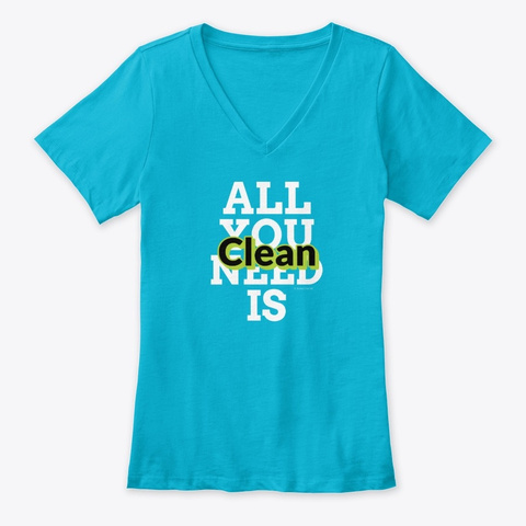 All You Need Is Clean Housekeeping Turquoise T-Shirt Front