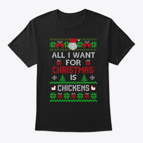 All I Want For Christmas Is Chickens Black T-Shirt Front