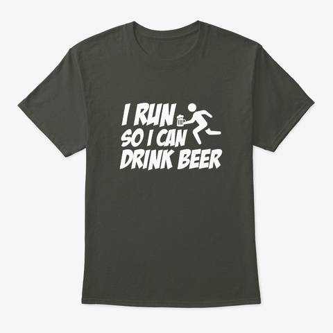 Runner So Can Drink Beer Awesome Shirt Smoke Gray T-Shirt Front