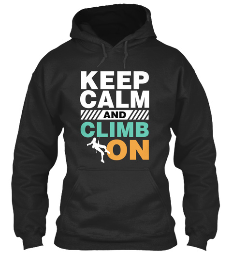 Keep Calm And Climb On Jet Black T-Shirt Front