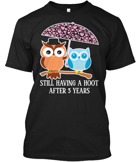Still Having A Hoot After 3rd Years Black T-Shirt Front