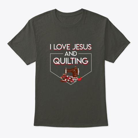 I Love Jesus Quilting Cool Quilting Shir Smoke Gray T-Shirt Front