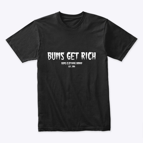 Bums Bums Get Rich Black Shirt Black áo T-Shirt Front
