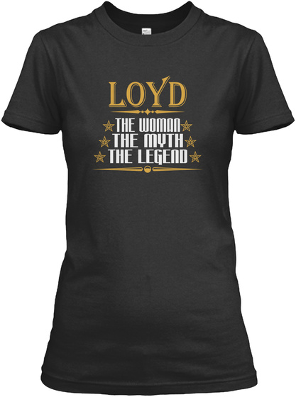 Loyd The Woman The Myth The Legend Black T-Shirt Front