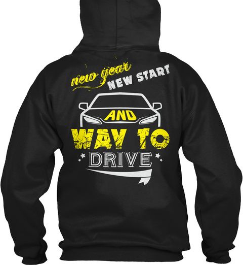 New Year New Start And Way To Drive Black T-Shirt Back