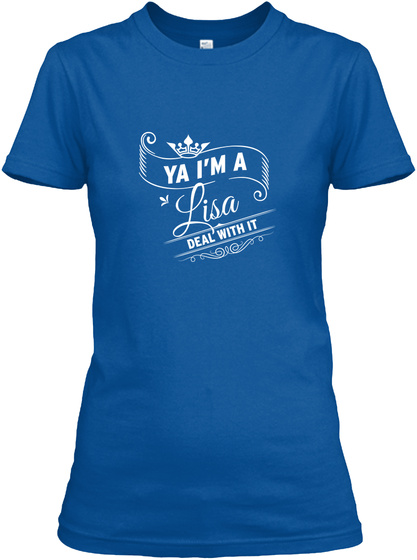 Ya I'm A Lisa Deal With It Royal T-Shirt Front