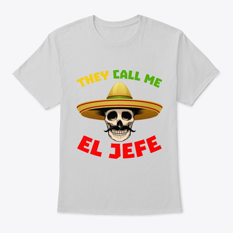 They Call Me El Jefe Funny Skeleton