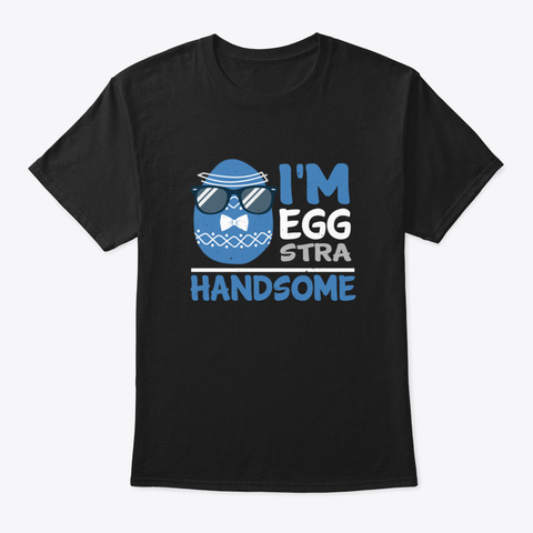 I'm Egg Stra Handsome Black T-Shirt Front