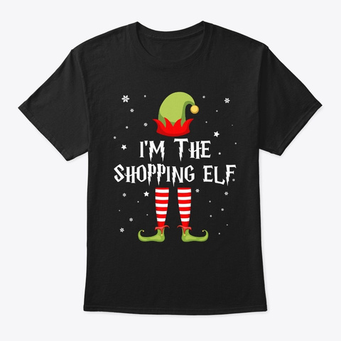 I'm The Shopping Elf Funny Xmas Black T-Shirt Front