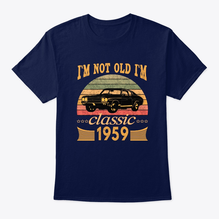 Im Not Old Im A Classic Born 1959 60th Unisex Tshirt