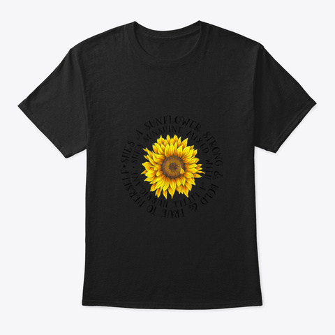 She’s A Sunflower Strong And Bold And Tr Black T-Shirt Front