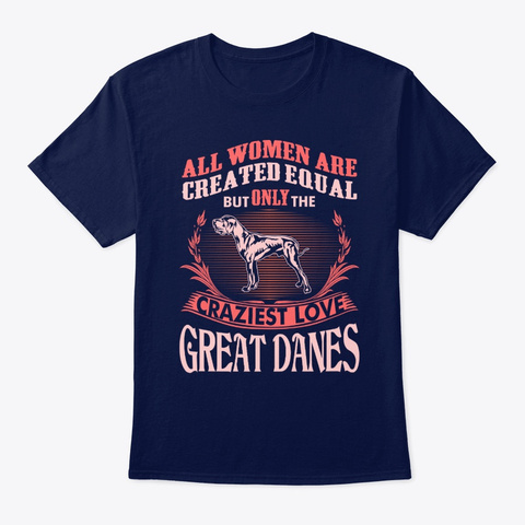 Craziest Women Love Great Danes Navy T-Shirt Front