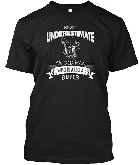 Who Is Also A Buyer Tshirt Black T-Shirt Front