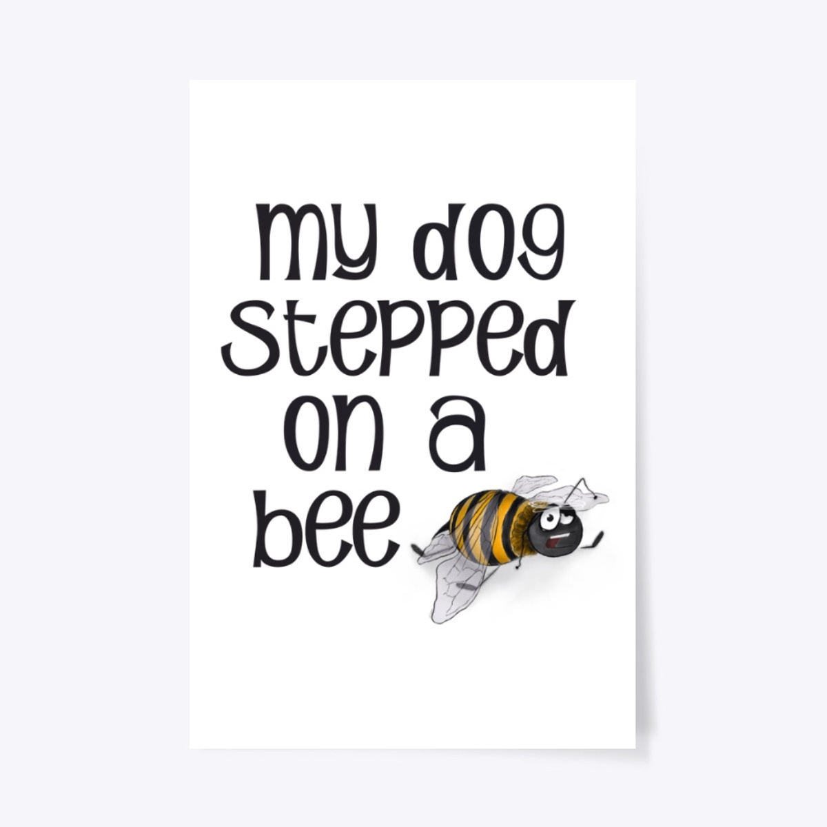 My Dog Stepped on a Bee