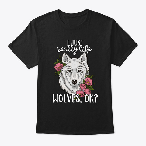 Wolf Shirt For Girls Women I Just Really Black T-Shirt Front