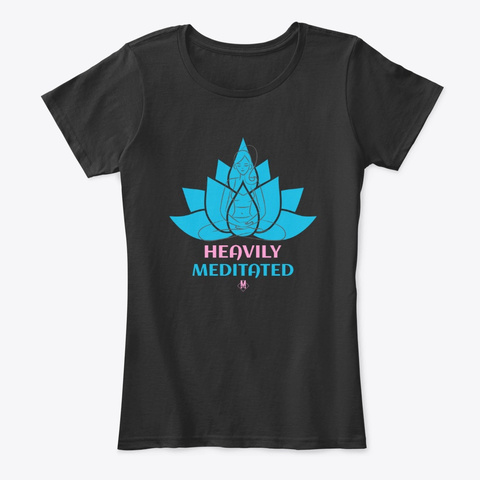 Heavily Meditated.  Black T-Shirt Front
