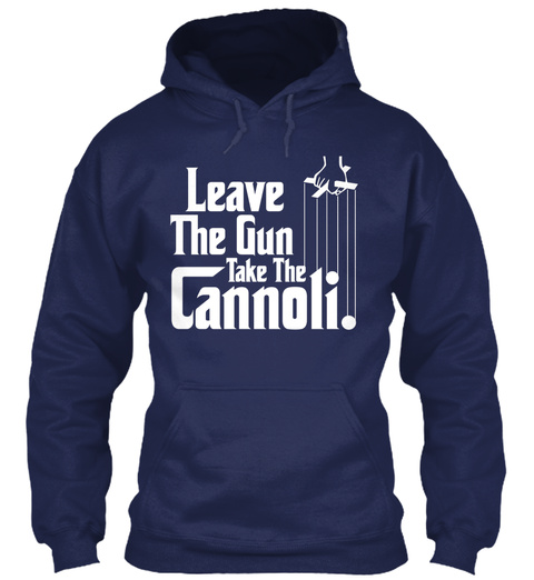Leave The Gun Take The Cannoli Shirt