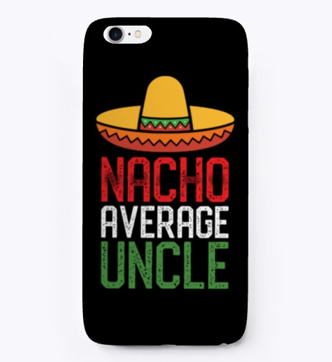Nacho Average Uncle Cinco De Mayo Gifts Black T-Shirt Front