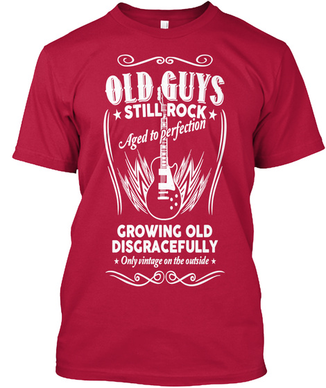 Old Guys Still Rock! - old guys still rock aged to perfection growing ...