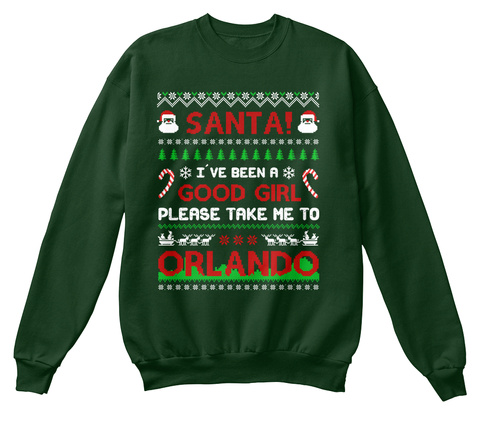 Santa! I've Been A Good Girl Please Take Me To Orlando Deep Forest  T-Shirt Front