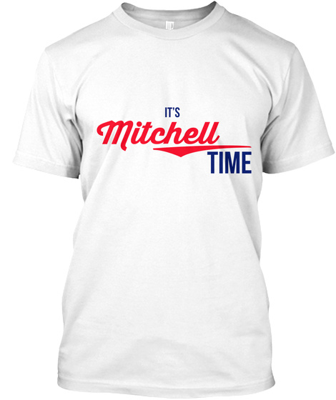 Mitchell It's Mitchell Time! Enjoy! White T-Shirt Front