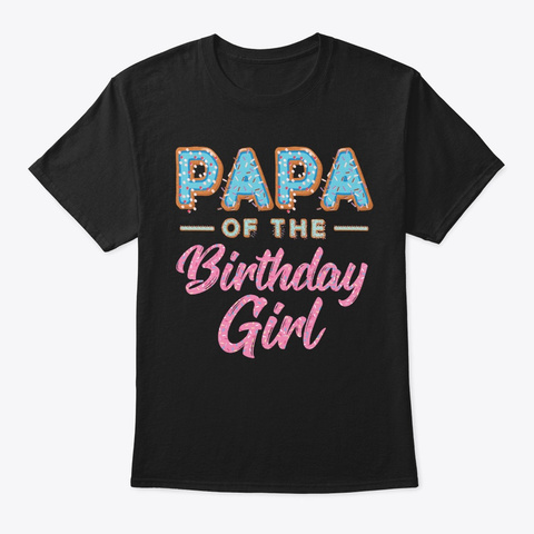 Cute Donut Papa Birthday Girl Sweet Fami Black Camiseta Front