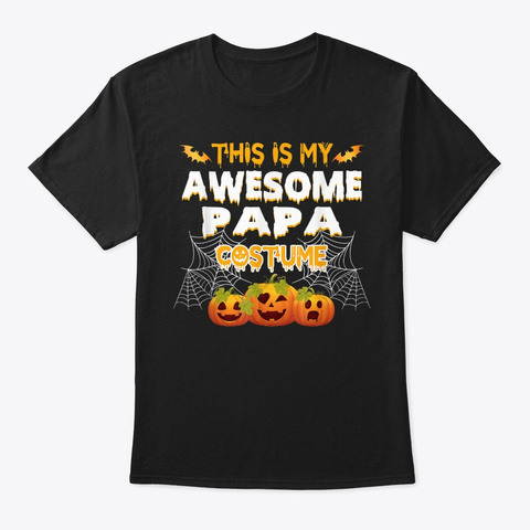 This Is My Awesome Papa Costume Funny Ha Black T-Shirt Front