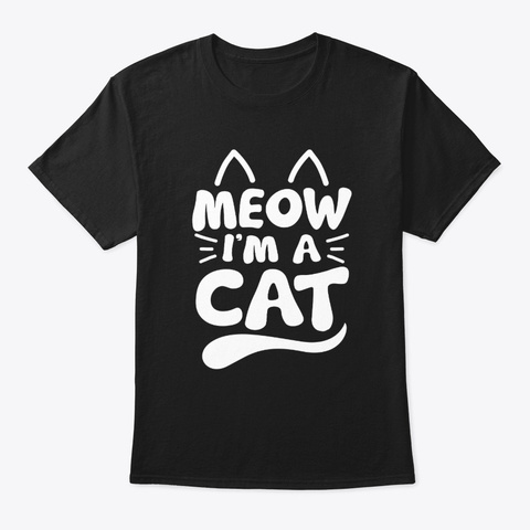 Meow I'm A Cat Halloween Costume  Black T-Shirt Front