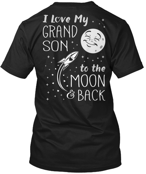 Grandkids Are Wonderful I Love My Grand Son To The Moon & Back Black T-Shirt Back