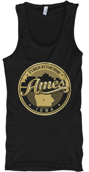 It's Where My Story Begins Ames Iowa Black T-Shirt Front