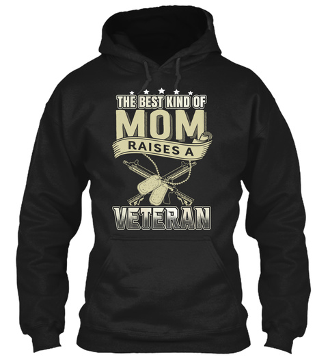 The Best Kind Of Mom Raises A Veteran Black T-Shirt Front