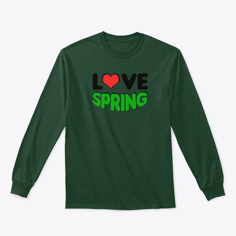Love Spring Forest Green T-Shirt Front